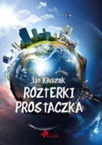 Rozterki prostaczka - Jan Kłuszak