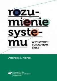 Rozumienie systemu w filozofii pokantowskiej - J. Noras Andrzej