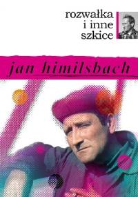 Rozwałka i inne szkice - Jan Himilsbach