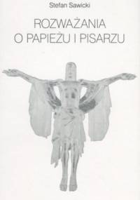 Rozważania o Papieżu i pisarzu - Stefan Sawicki