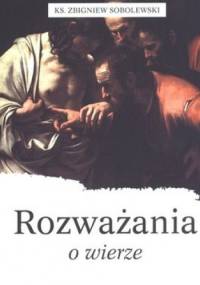 Rozważania o wierze - Zbigniew Sobolewski