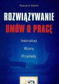 Rozwiązywanie Umów O Pracę - Ryszard Sadlik