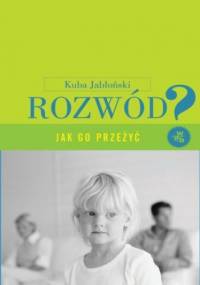 Rozwód. Jak go przeżyć? Wydanie II - Kuba Jabłoński