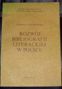 Rozwój bibliografii literackiej w Polsce - Jadwiga Czachowska