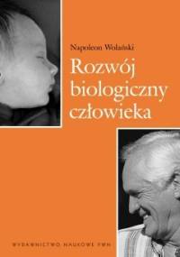 Rozwój biologiczny człowieka - Napoleon Wolański