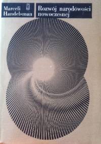 Rozwój narodowości nowoczesnej - Marceli Handelsman