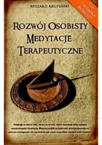 Rozwój osobisty. Medytacje terapeutyczne - Ryszard Krupiński