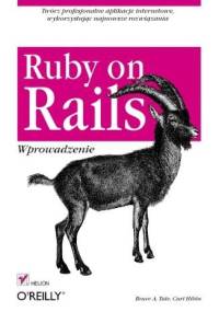 Ruby on Rails. Wprowadzenie - Bruce A. Tate, Curt Hibbs