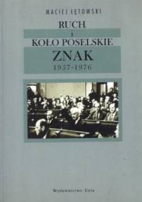 Ruch i koło poselskie Znak 1957-1976 - Maciej Łętowski