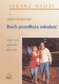 Ruch przedłuża młodość - Adam Rosławski