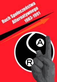 Ruch Społeczeństwa Alternatywnego 1983-1991 - praca zbiorowa