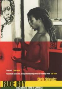 Rude Boy: Once Upon a Time in Jamaica - Chris Salewicz