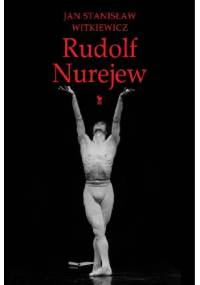 Rudolf Nurejew - Jan Stanisław Witkiewicz