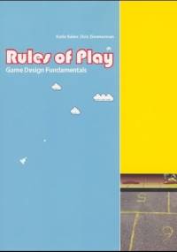 Rules of Play: Game Design Fundamentals - Katie Salen