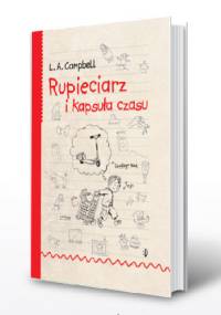 Rupieciarz i kapsuła czasu Tom 1 - L.A. Campbell