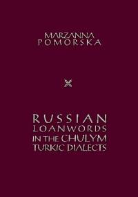 Russian Loanwords in the Chulym Turkic Dialects - Marzanna Pomorska