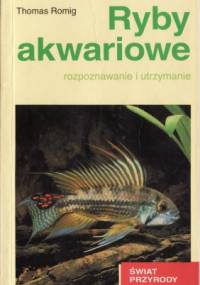 Ryby akwariowe. Rozpoznawanie i utrzymanie - Thomas Romig