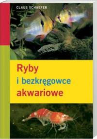 Ryby i bezkręgowce akwariowe - Claus Schaefer