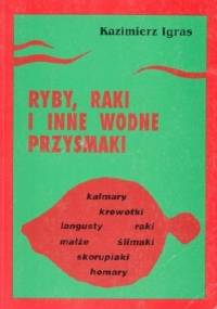 Ryby, raki i inne wodne przysmaki - Kazimierz Igras