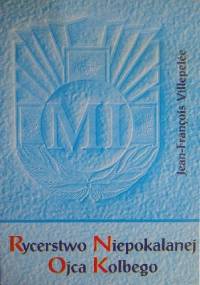 Rycerstwo Niepokalanej Ojca Kolbego - Jean Francois Villepelee
