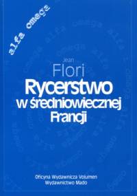 Rycerstwo w średniowiecznej Francji - Jean Flori