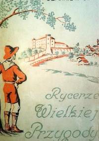 Rycerze Wielkiej Przygody - Wanda Polankiewicz