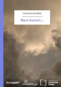 Rycz burzo! - Tadeusz Miciński