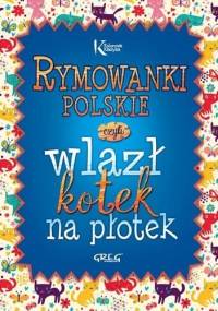 Rymowanki polskie czyli wlazł kotek na płotek - praca zbiorowa