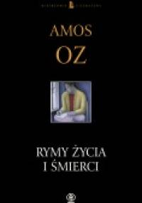 Rymy życia i śmierci - Amos Oz