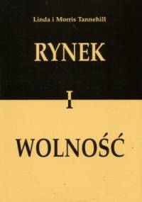 Rynek i wolność - Linda Tannehill, Morris Tannehill