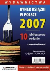 Rynek książki w Polsce 2007. Wydawnictwa - Łukasz Gołębiewski