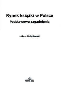 Rynek książki w Polsce. Podstawowe zagadnienia - Łukasz Gołębiewski