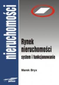 Rynek nieruchomości. System i funkcjonowanie - Marek Bryx