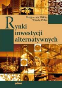 Rynki inwestycji alternatywnych - Małgorzata Mikita, Wanda Pełka