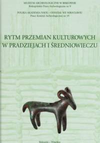 Rytm przemian kulturowych w pradziejach i średniowieczu