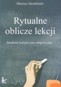 Rytualne oblicze lekcji - Mariusz Dembiński