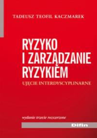 Ryzyko i zarządzanie ryzykiem - Tadeusz Teofil Kaczmarek