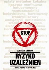 Ryzyko uzależnień - Czesław Cekiera