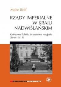 Rządy imperialne w Kraju Nadwiślańskim - Rolf Malte