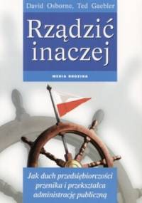 Rządzić inaczej - David Osborne, Ted Gaebler