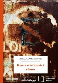 Rzecz o wolności słowa - Kamil Norwid Cyprian