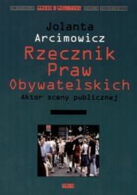 Rzecznik Praw Obywatelskich - Jolanta Arcimowicz