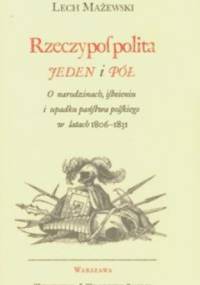 Rzeczpospolita jeden i pół - Lech Mażewski