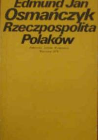 Rzeczpospolita Polaków - Edmund Jan Osmańczyk