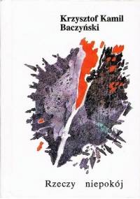 Rzeczy niepokój - Krzysztof Kamil Baczyński