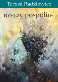 rzeczy pospolite - Teresa Radziewicz