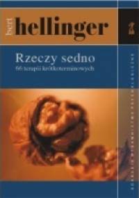 Rzeczy sedno. 66 terapii krótkoterminowych - Bert Hellinger