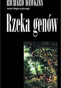 Rzeka genów. Darwinowski obraz życia - Richard Dawkins