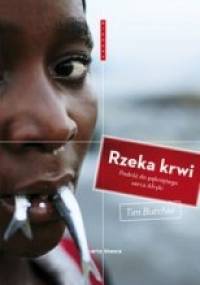 Rzeka krwi. Podróż do pękniętego serca Afryki - Tim Butcher