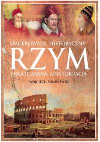 Rzym i jego czarna arystokracja - Wojciech Ponikiewski